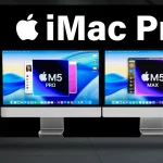 آی‌مک پرو 2026: آنچه از تراشه‌های M5 Pro و M5 Max انتظار می‌رود