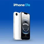 افشای جزئیات iPhone 17e: تلاش جدید اپل برای یک آیفون اقتصادی با ظاهر پریمیوم